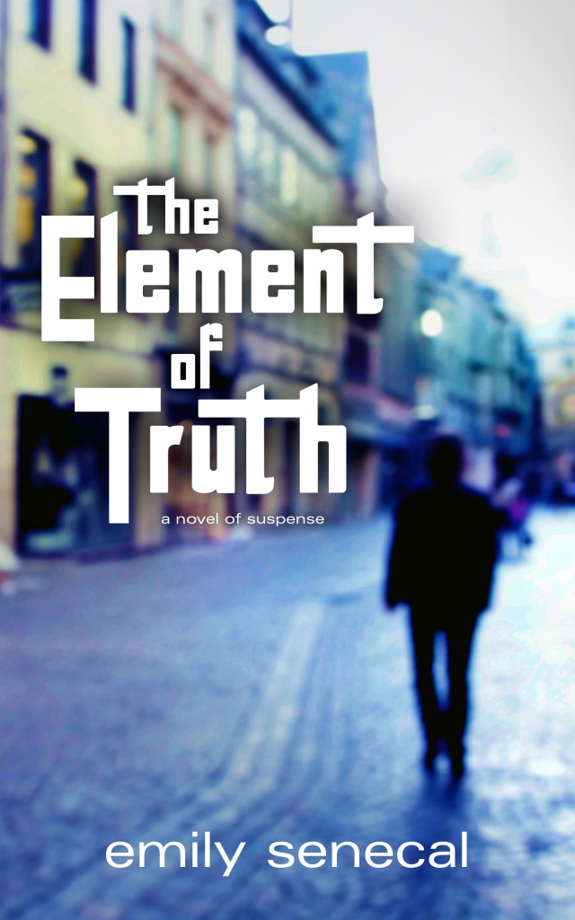 The Element of Truth by Emily Senecal.